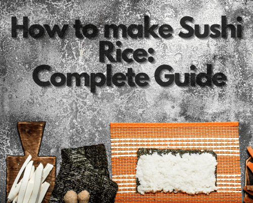 How to make Sushi Rice Complete Guide