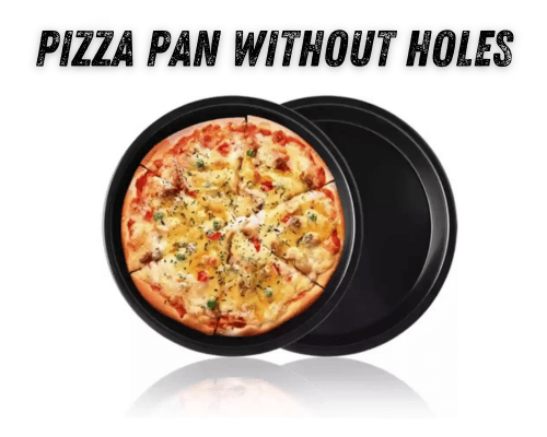 Pizza Pan with Holes Vs No holes,Pizza Pan