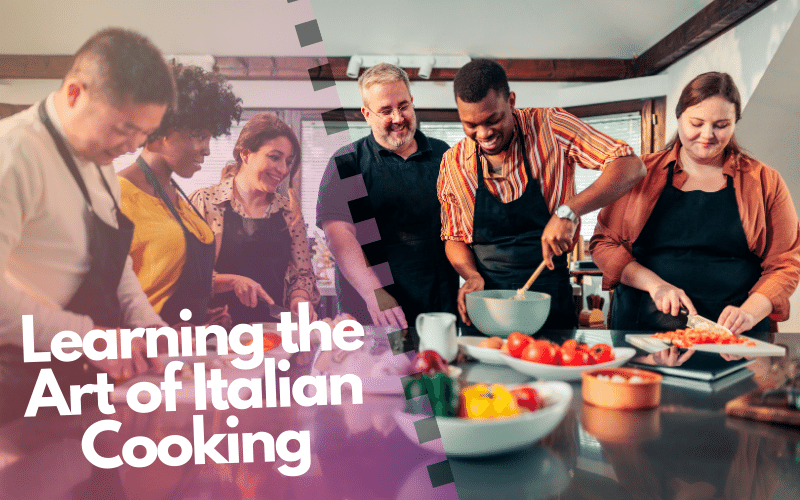 Learning the Art of Italian Cooking