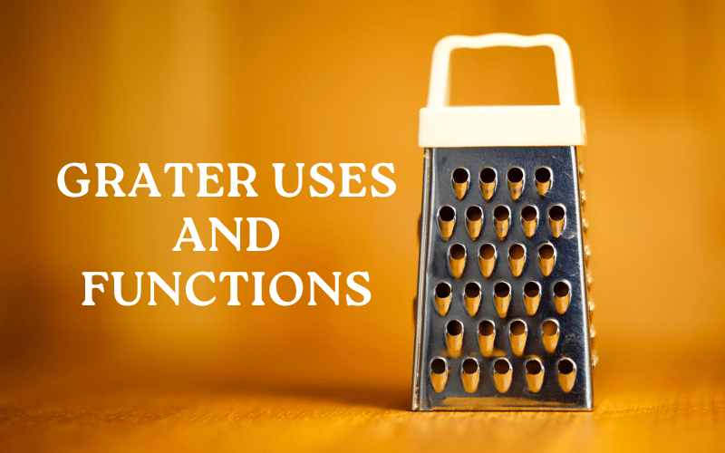 Grater Uses