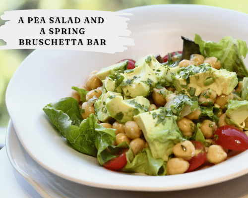 A Pea Salad and a Spring Bruschetta Bar