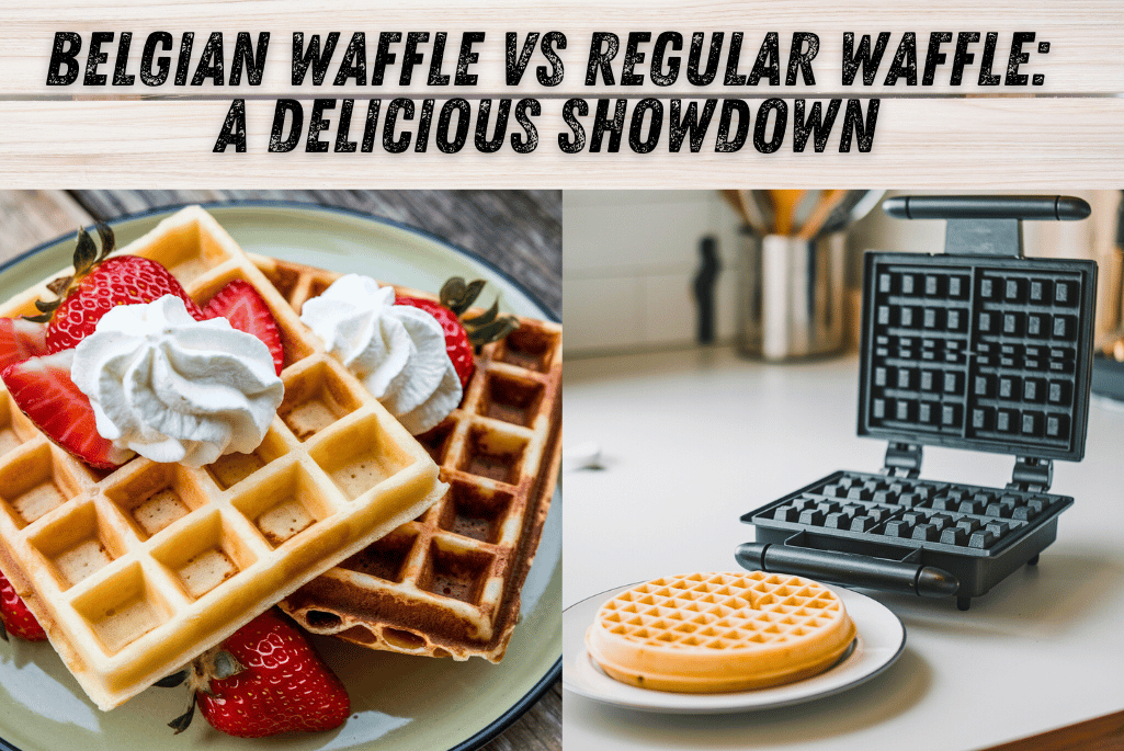 Belgian Waffle vs Regular Waffle: A Delicious Showdown