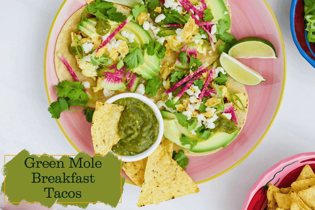 Green Mole Breakfast Tacos