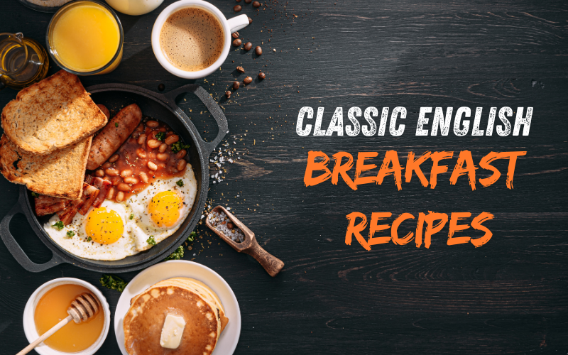 Classic English Breakfast Recipes